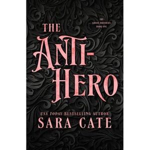 The Anti-hero -- Sara Cate